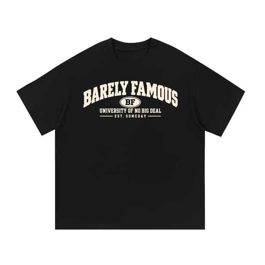 Barely Famous University of No Big Deal T-Shirt – Black